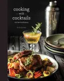 Varenie s koktailmi: 100 duchárskych receptov - Cooking with Cocktails: 100 Spirited Recipes