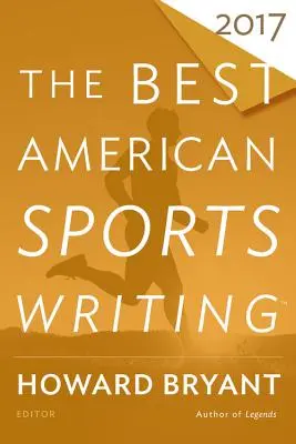 Najlepšia americká športová literatúra 2017 - The Best American Sports Writing 2017