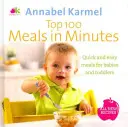 100 najlepších jedál za pár minút - Všetky nové rýchle a jednoduché jedlá pre dojčatá a batoľatá - Top 100 Meals in Minutes - All New Quick and Easy Meals for Babies and Toddlers