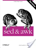 Sed & awk: Vydarené unixové nástroje - sed & awk: Unix Power Tools