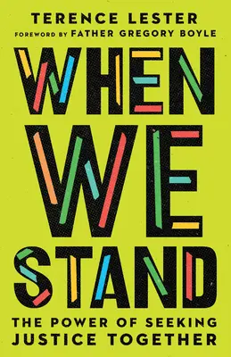 Keď stojíme: Sila spoločného hľadania spravodlivosti - When We Stand: The Power of Seeking Justice Together