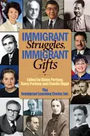 Imigrantské boje, imigrantské dary - Immigrant Struggles, Immigrant Gifts