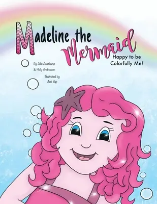 Morská panna Madeline - Šťastná, že som farebná! - Madeline the Mermaid - Happy to be Colorfully Me!