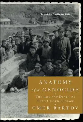Anatómia genocídy: Život a smrť mesta Buczacz - Anatomy of a Genocide: The Life and Death of a Town Called Buczacz