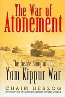 Vojna o zmierenie: Vnútorný príbeh Jomkipurskej vojny - The War of Atonement: The Inside Story of the Yom Kippur War