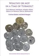 Bohatstvo alebo nie v čase nepokojov? rímsky cisársky poklad z Gruie v rímskej Dácii (Rumunsko) - Wealthy or Not in a Time of Turmoil? the Roman Imperial Hoard from Gruia in Roman Dacia (Romania)