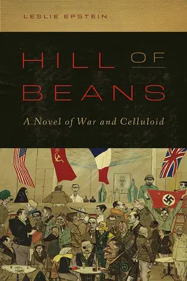 Kopec fazule: Vojnový a celuloidový román - Hill of Beans: A Novel of War and Celluloid