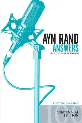 Odpovede Ayn Randovej: Otázky a odpovede A. Randovej: To najlepšie z jej otázok a odpovedí - Ayn Rand Answers: The Best of Her Q & A