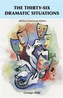Tridsaťšesť dramatických situácií: Vydanie pri príležitosti 100. výročia - The Thirty-Six Dramatic Situations: The 100-Year Anniversary Edition