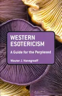 Západná ezoterika: Sprievodca pre zmätených - Western Esotericism: A Guide for the Perplexed