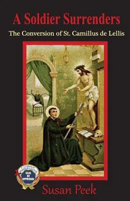 Vojak sa vzdáva: Obrátenie svätého Kamila de Lellis - A Soldier Surrenders: The Conversion of Saint Camillus de Lellis