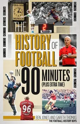 História futbalu v 90 minútach: (plus extra čas) - The History of Football in 90 Minutes: (Plus Extra-Time)