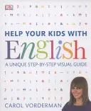 Pomôžte svojim deťom s angličtinou, 10-16 rokov (Kľúčové štádium 3-4) - jedinečná vizuálna príručka krok za krokom, Revízia a referencie - Help Your Kids with English, Ages 10-16 (Key Stages 3-4) - A Unique Step-by-Step Visual Guide, Revision and Reference