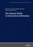 Islamský svet v medzinárodných vzťahoch - The Islamic World in International Relations