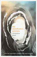 Princíp identifikácie - Ako vtelenie formuje vieru a službu - Identification Principle - How The Incarnation Shapes Faith And Ministry