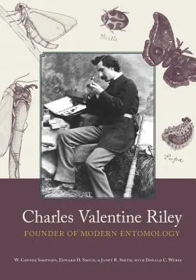 Charles Valentine Riley: Zakladateľ modernej entomológie - Charles Valentine Riley: Founder of Modern Entomology
