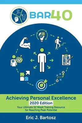 BAR40 - Dosahovanie osobnej dokonalosti: Váš ultimátny 52-týždňový tréningový zdroj na dosiahnutie špičkového potenciálu - BAR40-Achieving Personal Excellence: Your Ultimate 52 Week Training Resource for Reaching Peak Potential