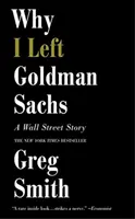 Prečo som opustil Goldman Sachs - Príbeh z Wall Street - Why I Left Goldman Sachs - A Wall Street Story