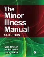 Príručka o drobných ochoreniach: Vydanie piate - The Minor Illness Manual: 5th Edition