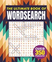 Konečná kniha hľadania slov - viac ako 350 hádaniek! - Ultimate Book of Wordsearch - Over 350 Puzzles!