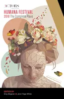 Humana Festival 2018: Kompletné hry - Humana Festival 2018: The Complete Plays