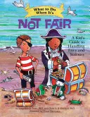 Čo robiť, keď to nie je fér: Príručka pre deti, ako zvládnuť závisť a žiarlivosť - What to Do When It's Not Fair: A Kid's Guide to Handling Envy and Jealousy