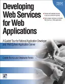 Vývoj webových služieb pre webové aplikácie: Sprievodca pre Rational Application Developer a Websphere Application Server - Developing Web Services for Web Applications: A Guided Tour for Rational Application Developer and Websphere Application Server