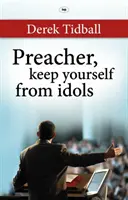 Kazateľ, chráň sa modiel - Preacher, Keep Yourself from Idols