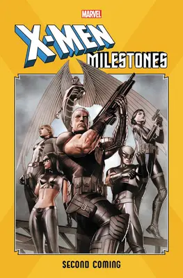 Míľniky X-Menov: Druhý príchod - X-Men Milestones: Second Coming