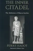 Vnútorná citadela: Meditácie Marka Aurélia - The Inner Citadel: The Meditations of Marcus Aurelius