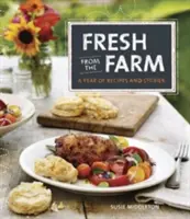 Čerstvé z farmy: Rok receptov a príbehov - Fresh from the Farm: A Year of Recipes and Stories