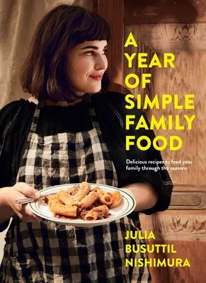 Rok jednoduchého rodinného stravovania - A Year of Simple Family Food