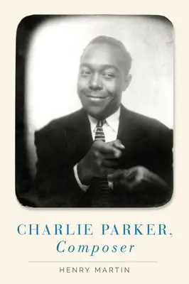 Charlie Parker, skladateľ - Charlie Parker, Composer