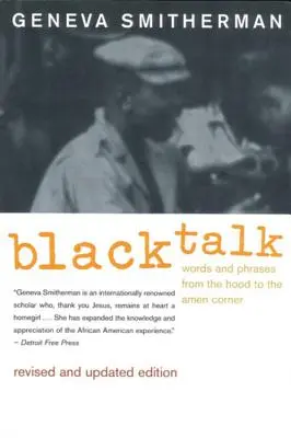 Čierne rozhovory: Slová a frázy od kapucne po roh Amen - Black Talk: Words and Phrases from the Hood to the Amen Corner