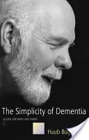 Jednoduchosť demencie - príručka pre rodinu a opatrovateľov - Simplicity of Dementia - A Guide for Family and Carers