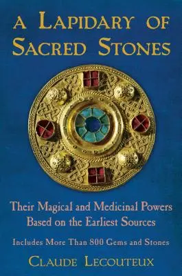 Lapidárium posvätných kameňov: Ich magická a liečivá sila na základe najstarších prameňov - A Lapidary of Sacred Stones: Their Magical and Medicinal Powers Based on the Earliest Sources