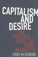 Kapitalizmus a túžba: Psychická cena voľného trhu - Capitalism and Desire: The Psychic Cost of Free Markets
