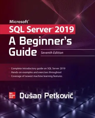 Microsoft SQL Server 2019: Príručka pre začiatočníkov, siedme vydanie - Microsoft SQL Server 2019: A Beginner's Guide, Seventh Edition
