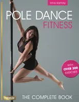 Pole Dance Fitness: Kompletná kniha - Pole Dance Fitness: The Complete Book