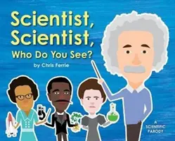 Vedec, vedec, koho vidíš? - Scientist, Scientist, Who Do You See?