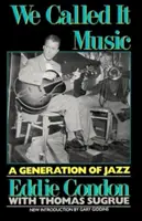 Nazvali sme to hudbou: Generácia jazzu - We Called It Music: A Generation of Jazz