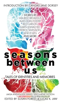Ročné obdobia medzi nami: Príbehy o identitách a spomienkach - Seasons Between Us: Tales of Identities and Memories