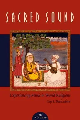 Posvätný zvuk: Prežívanie hudby vo svetových náboženstvách [s prístupovým kódom] - Sacred Sound: Experiencing Music in World Religions [With Access Code]