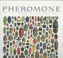 Feromón: Hmyzie dielo Christophera Marleyho - Pheromone: The Insect Artwork of Christopher Marley