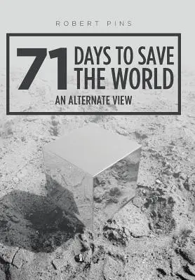 71 dní na záchranu sveta: Alternatívny pohľad - 71 Days to Save the World: An Alternate View