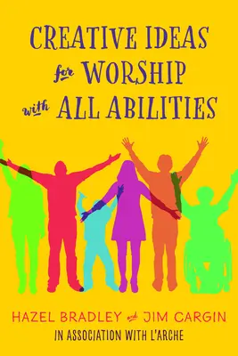Kreatívne nápady pre bohoslužby so všetkými schopnosťami - Creative Ideas for Worship with All Abilities
