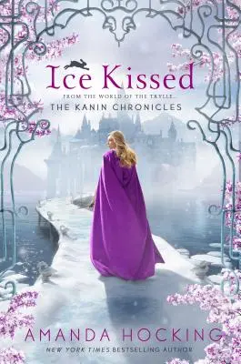 Ľadový bozk: Kroniky Kanin (zo sveta Trylle) - Ice Kissed: The Kanin Chronicles (from the World of the Trylle)