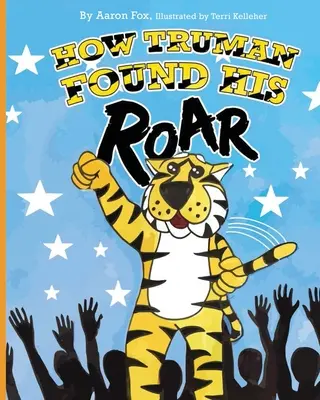 Ako Truman našiel svoj rev - How Truman Found His Roar