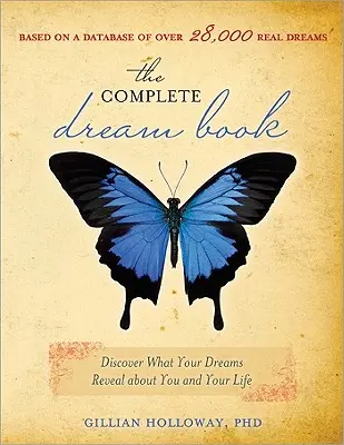 Kompletná kniha snov: Objavte, čo vaše sny odhaľujú o vás a vašom živote - The Complete Dream Book: Discover What Your Dreams Reveal about You and Your Life