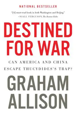 Predurčení na vojnu: Môžu Amerika a Čína uniknúť Thukydidesovej pasci? - Destined for War: Can America and China Escape Thucydides's Trap?
